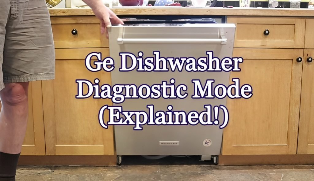 GE Dishwasher Diagnostic Mode (How To Activate)