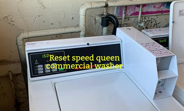 speed queen commercial washer reset button