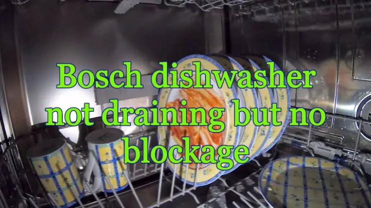 Bosch dishwasher not draining but no blockage