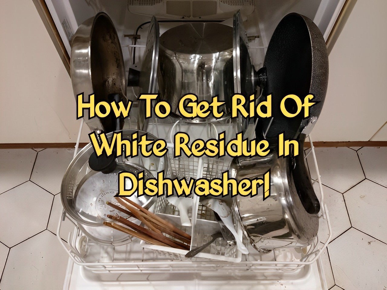 5 Easy Fixes for Dishwasher Soap Residue