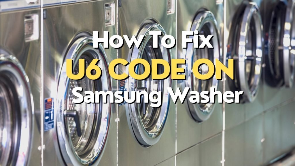 Samsung Washer Code U6